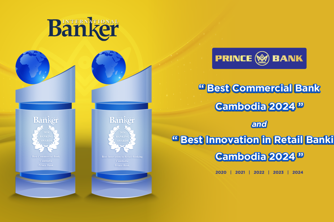 Prince Bank Wins International Banker Award For Fifth Consecutive Year, Reinforcing Leadership In Cambodia’s Financial Sector