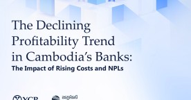 Impact Of Non-Performing Loans And Rising Costs On Cambodian Banks – Confluences & YCP White Paper