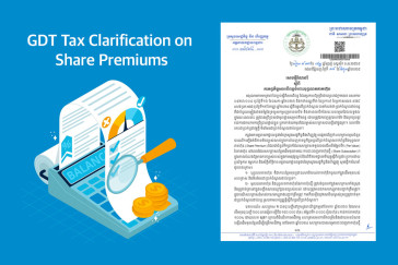 GDT Clarifies Tax Obligations for Share Premiums in Cambodia – Tax Update